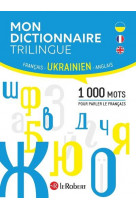 Mon dictionnaire trilingue francais, anglais, ukrainien