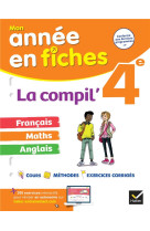 La compil- 4e  : francais, maths et anglais - fiches de revision & exercices dans toutes les matiere