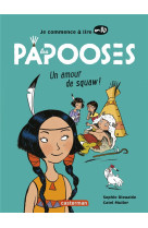 Je commence a lire en bd - les papooses - un amour de squaw