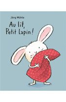 Au lit, petit lapin!