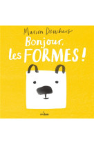 Bonjour, les formes !