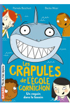 Les crapules de l-ecole cornichon, tome 02 - un requin dans le bassin