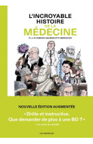 L-incroyable histoire de la medecine - 3e edition