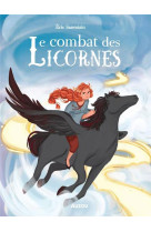 La saga des licornes - le combat des licornes tome 3 - la revolte d-aurore