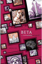 Beta... civilisations - volume 2