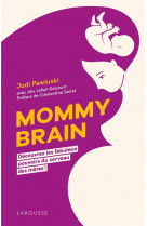 Mommy brain : quand le cerveau tombe enceinte