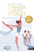 Danser jusqu-aux etoiles t4: l-heure des choix