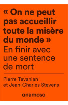 On ne peut pas accueillir toute la misere du monde - exegese d-une sentence de mort