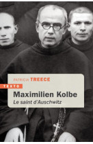 Maximilien kolbe - le saint d-auschwitz