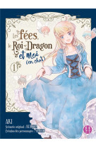 Les fees, le roi-dragon et moi (en chat) t01