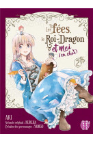 Les fees, le roi-dragon et moi (en chat) t02