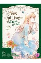 Les fees, le roi-dragon et moi (en chat) t03