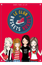 Le club des baskets rouges - tome 1 - amies pour la vie