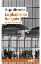 Le jihadisme francais - quartiers, syrie, prisons