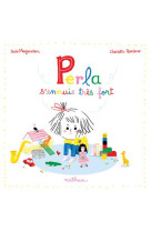 Perla s-ennuie tres fort