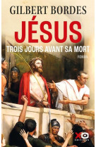 Trois jours avant sa mort, jesus