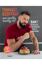 Thibault geoffray - mes recettes healthy #2