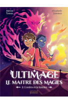 Ultimage, le maitre des magies - l-ombre et la lumiere