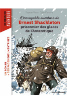 L-incroyable aventure de shackleton a la conquete du pole sud