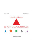 Raconte a ta facon - le petit chaperon rouge