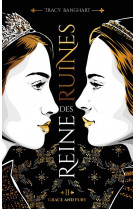 Grace and fury - tome 2 - reine des ruines