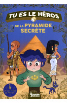 Tu es le heros de la pyramide secrete