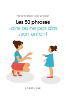 Les 50 phrases a dire ou ne pas dire a son enfant