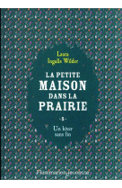 La petite maison dans la prairie t5 - vol05 - un hiver sans fin