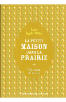 La petite maison dans la prairie t4 - vol04 - un enfant de la terre