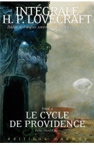 Le cycle de providence, tome 4. integrale lovecraft