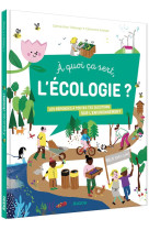 A quoi ca sert, l-ecologie ?