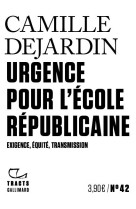 Urgence pour l-ecole republicaine - exigence, equite, transmission