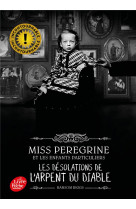 Miss peregrine - t03 - miss peregrine - tome 6 - les desolation de l-arpent du diable