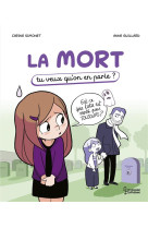 La mort - tu veux qu-on en parle