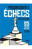 Progresser aux echecs en 60 parties pedagogiques