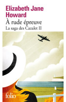 A rude epreuve - la saga des cazalet 2