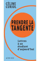 Prendre la tangente - lettre a un jeune indecis