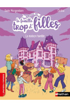 La famille trop d-fille - la maison hantee