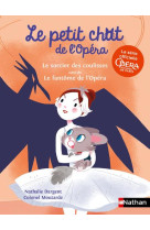 Le petit chat de l-opera: le sorcier des coulisses + le fantome de l-opera