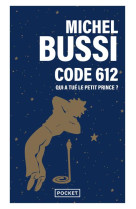 Code 612 : qui a tue le petit prince ?