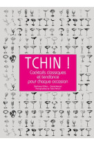 Tchin ! cocktails classiques et tendance pour chaque occasion