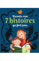 Raconte-moi 7 histoires qui font peur