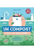 Un compost avec ou sans jardin. bokashi, lombricompost, composteur