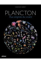 Plancton - aux origines du vivant