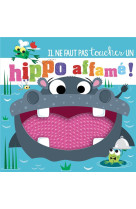 Il ne faut pas toucher un hippo affame