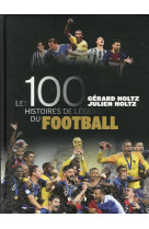100 histoires de legende du football