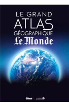 Grand atlas geographique du monde 5e ed