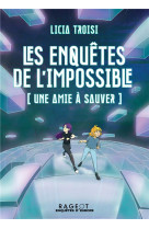 Les enquetes de l-impossible - une amie a sauver