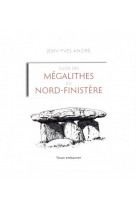 Guide des megalithes du nord-finistere