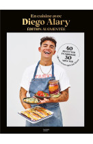 En cuisine avec diego alary edition augmentee - 50 recettes en moins de 30 minutes